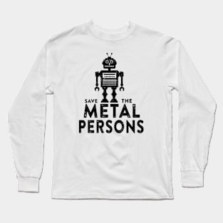 Save the Metal Persons Long Sleeve T-Shirt